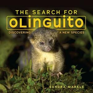 The Search for Olinguito by Sandra Markle