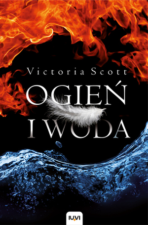 Ogień i Woda by Victoria Scott