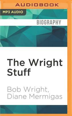 The Wright Stuff: From NBC to Autism Speaks by Diane Mermigas, Bob Wright