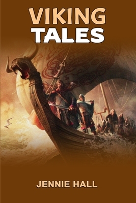 Viking Tales (Illustrated): Classic Edition by Jennie Hall