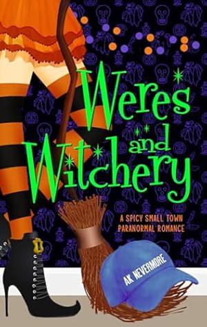 Weres and Witchery  by A.K. Nevermore