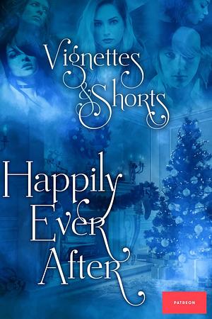 Happily Ever After by Skyla Dawn Cameron