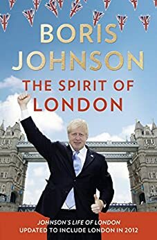 The Spirit of London by Boris Johnson