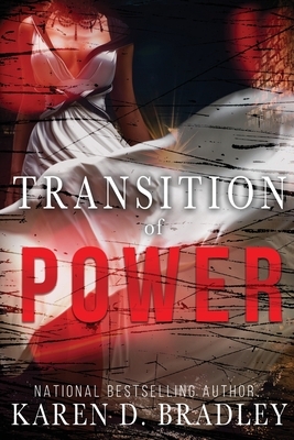Transition of Power by Karen D. Bradley