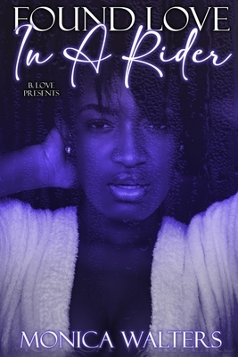 Found Love In A Rider by Monica Walters