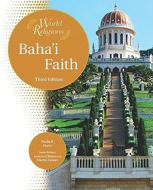 Baha'i Faith (World Religions) by Paula R. Hartz