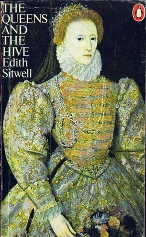 The Queens and the Hive by Edith Sitwell