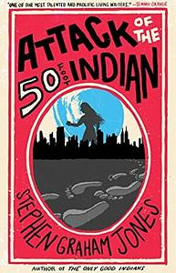 Attack of the 50 Foot Indian by Stephen Graham Jones