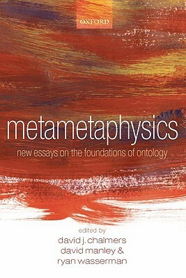 Metametaphysics: New Essays on the Foundations of Ontology by 