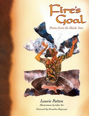 Fire's Goal: Poems from the Hindu Year by Laurie Patton