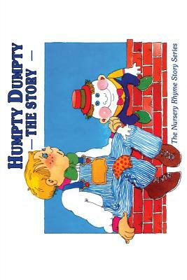 Humpty Dumpty: The Story by Cecilia Egan