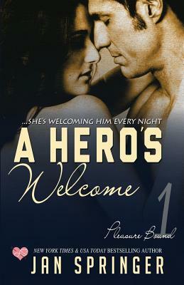 A Hero's Welcome: She's welcoming him every night... by Jan Springer