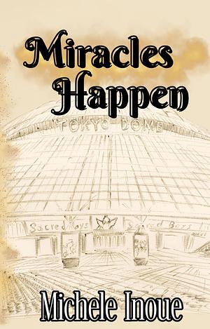 Miracles Happen: A New Year's Novella by Michele Inoue