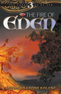 The Fire of Eden by Antony Barone Kolenc