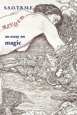 S.S.O.T.B.M.E. Revised: An Essay on Magic by Ramsey Dukes