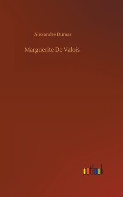 Marguerite De Valois by Alexandre Dumas
