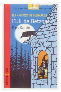 Els maleficis de Guimarrell. L'Ull de Betzoar by Marc Cantin