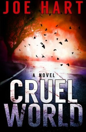 Cruel World by Joe Hart