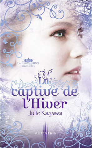 La captive de l'hiver by Julie Kagawa, Maryline Beury