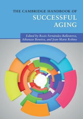 The Cambridge Handbook of Successful Aging by 