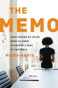 The Memo: What Women of Color Need to Know to Secure a Seat at the Table by Minda Harts