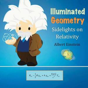 Illuminated Geometry: Sidelights on Relativity by David Christopher Lane, Albert Einstein