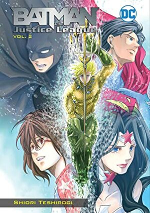 Batman and the Justice League Manga Vol. 2 by Shiori Teshirogi