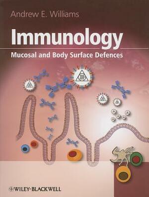 Immunology: Mucosal and Body Surface Defences by Andrew E. Williams