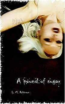 A Pound of Sugar: A sex trafficking story by L.M. Robinson