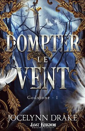 Dompter le vent by Jocelynn Drake