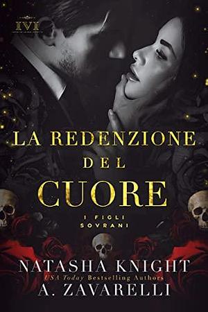 La Redenzione del Cuore by Natasha Knight, A. Zavarelli