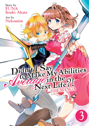 Didn't I Say to Make My Abilities Average in the Next Life?! (Manga) Vol. 3 by Nekomint, FUNA, Itsuki Akata