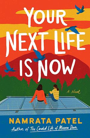 Your Next Life is Now by Namrata Patel