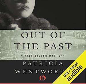 Out of the Past by Patricia Wentworth