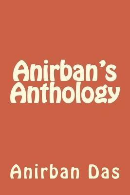 Anirban's Anthology by Anirban Das