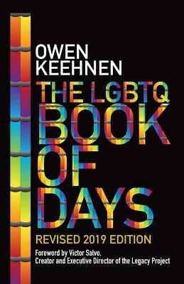 The Lgbtq Book of Days - Revised 2019 Edition by Owen Keehnen