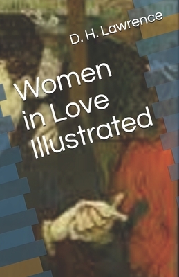 Women in Love Illustrated by D.H. Lawrence