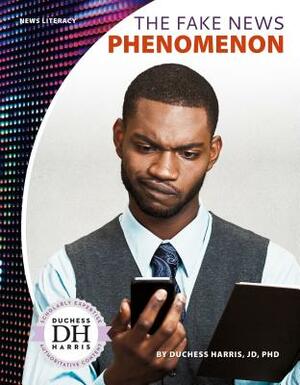 The Fake News Phenomenon by Duchess Harris Jd