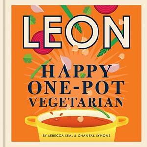 Happy Leons: Leon Happy One-pot Vegetarian by John Vincent, Rebecca Seal, Chantal Symons