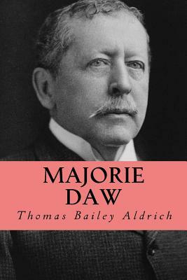 Majorie daw by Thomas Bailey Aldrich