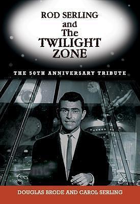 Rod Serling and The Twilight Zone by Carol Serling, Douglas Brode, Douglas Brode