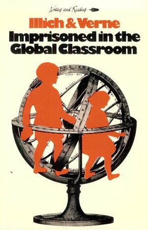 Imprisoned in the Global Classroom by Ivan Illich