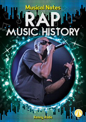 Rap Music History by Kenny Abdo