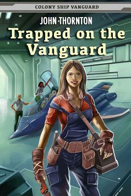 Trapped on the Vanguard by John Thornton