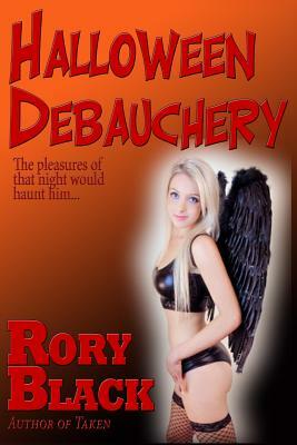 Halloween Debauchery by Rory Black