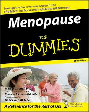 Menopause for Dummies by Nancy W. Hall, Marcia L. Jones, Theresa Eichenwald