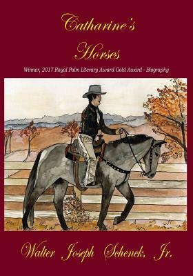 Catharine's Horses by Walter Joseph Schenck Jr