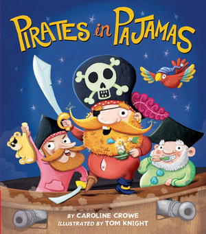 Pirates in Pajamas by Caroline Crowe