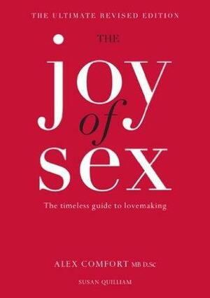The Joy of Sex: The timeless guide to lovemaking by Alex Comfort, Susan Quilliam