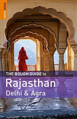 The Rough Guide to Rajasthan, Delhi & Agra by Gavin Thomas, Daniel Jacobs